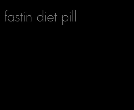 fastin diet pill