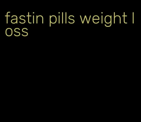 fastin pills weight loss