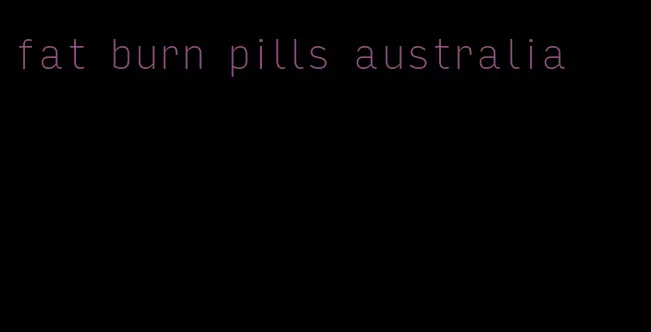 fat burn pills australia