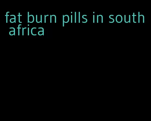 fat burn pills in south africa