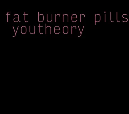 fat burner pills youtheory