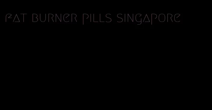 fat burner pills singapore