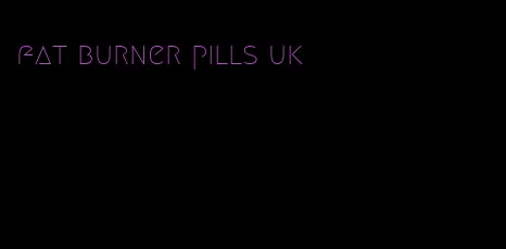 fat burner pills uk