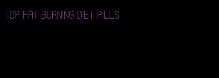 top fat burning diet pills