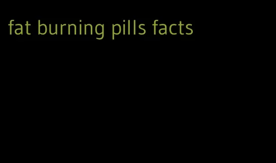 fat burning pills facts