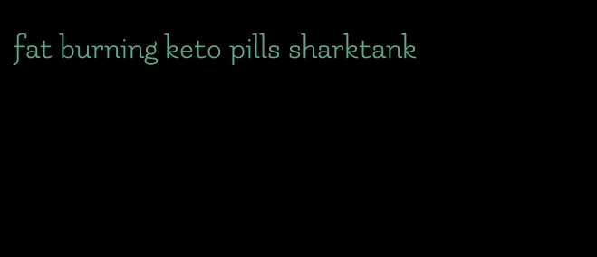 fat burning keto pills sharktank