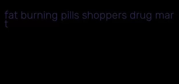 fat burning pills shoppers drug mart