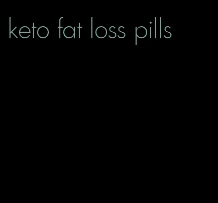 keto fat loss pills