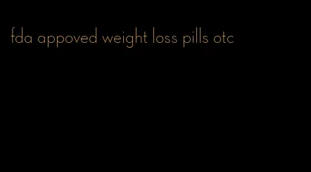 fda appoved weight loss pills otc