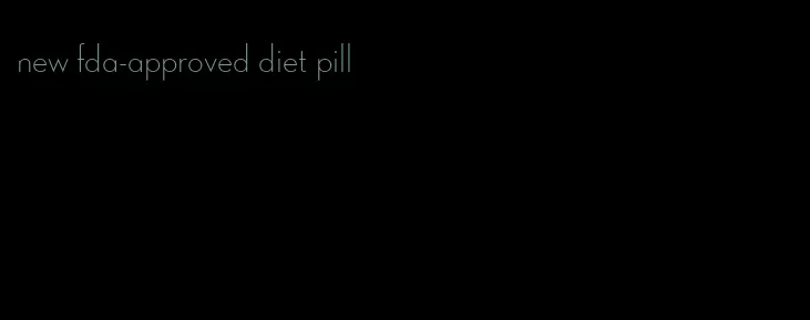 new fda-approved diet pill