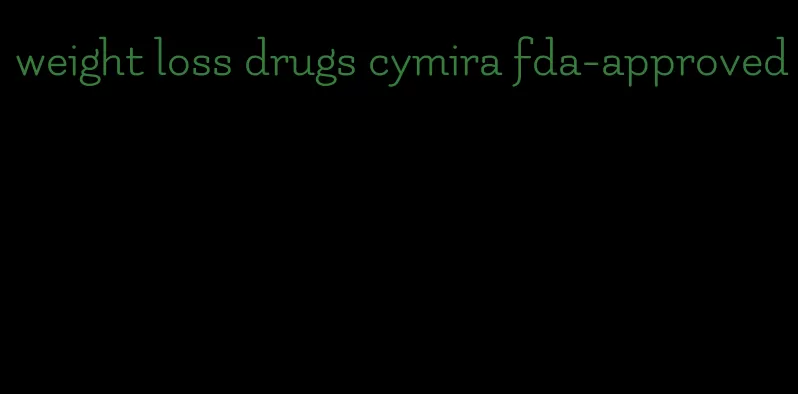 weight loss drugs cymira fda-approved