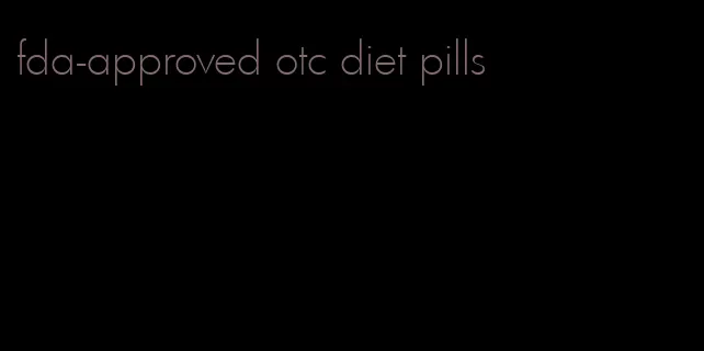 fda-approved otc diet pills