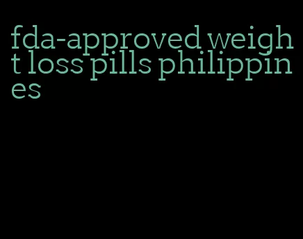 fda-approved weight loss pills philippines