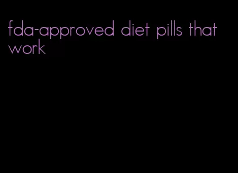 fda-approved diet pills that work