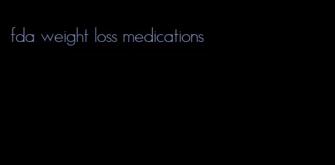 fda weight loss medications