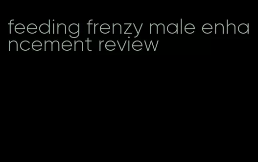 feeding frenzy male enhancement review