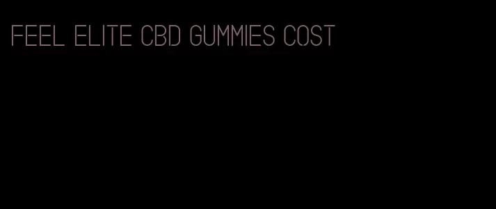 feel elite cbd gummies cost