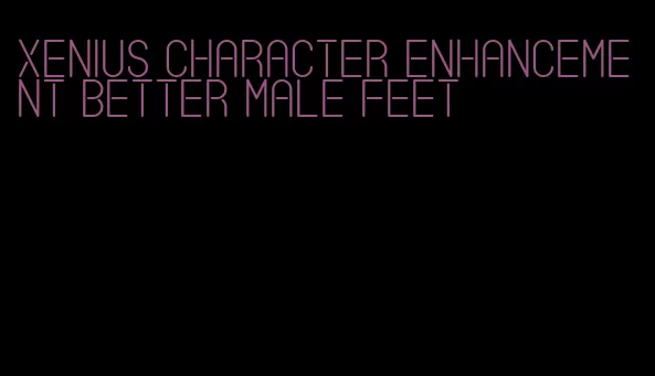 xenius character enhancement better male feet