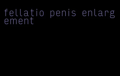 fellatio penis enlargement