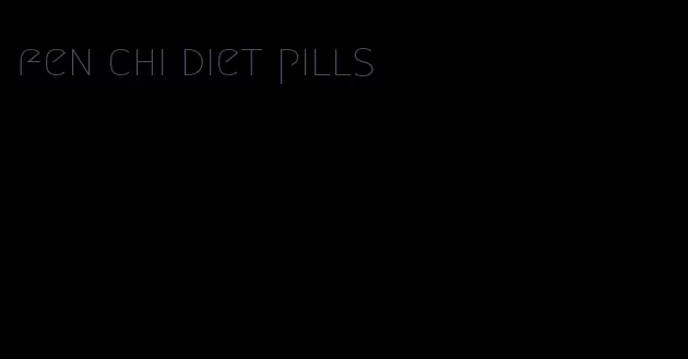 fen chi diet pills