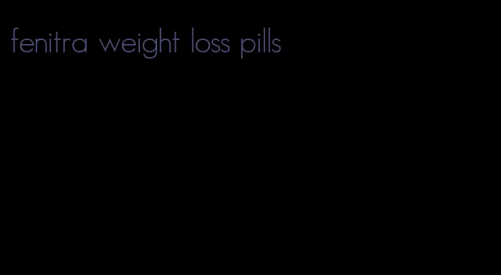 fenitra weight loss pills