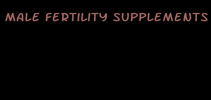 male fertility supplements