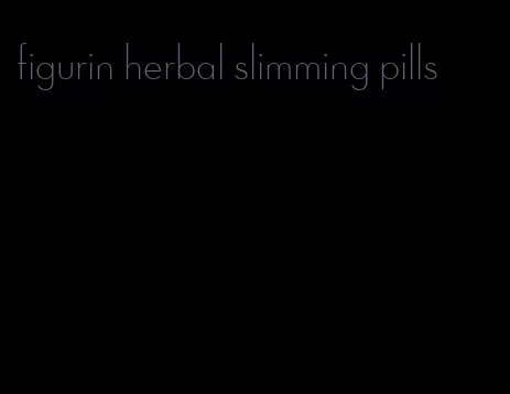 figurin herbal slimming pills