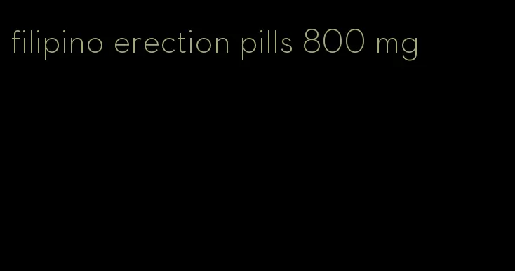 filipino erection pills 800 mg