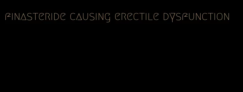 finasteride causing erectile dysfunction