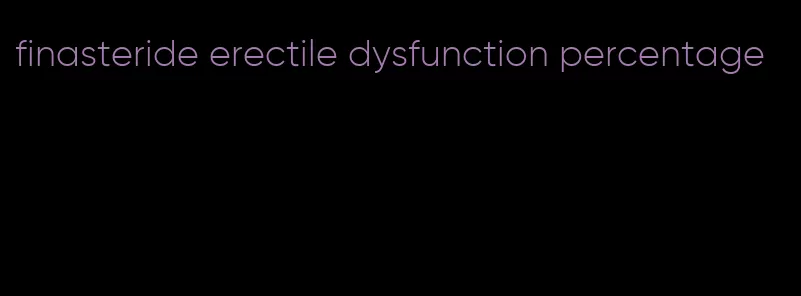 finasteride erectile dysfunction percentage