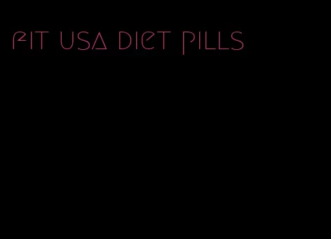 fit usa diet pills