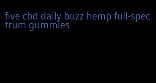 five cbd daily buzz hemp full-spectrum gummies