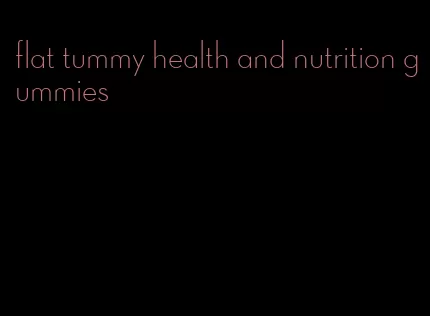 flat tummy health and nutrition gummies