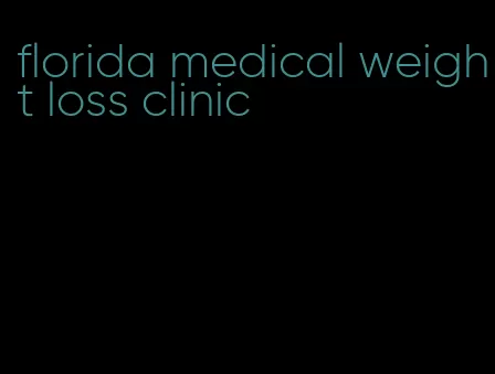 florida medical weight loss clinic