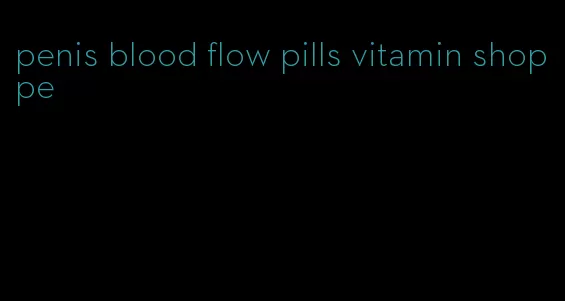 penis blood flow pills vitamin shoppe