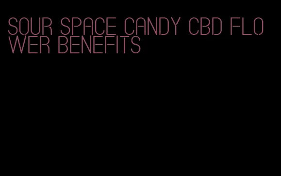 sour space candy cbd flower benefits