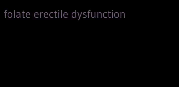 folate erectile dysfunction