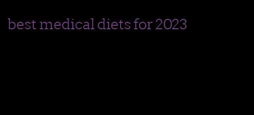 best medical diets for 2023