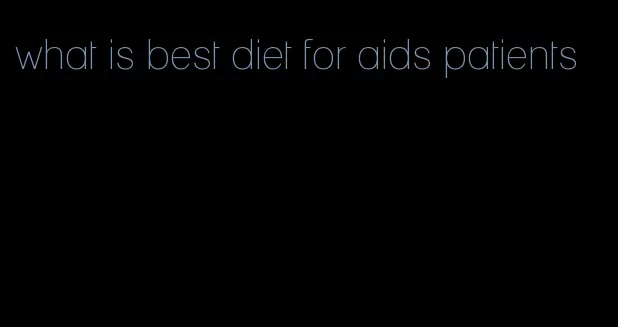 what is best diet for aids patients