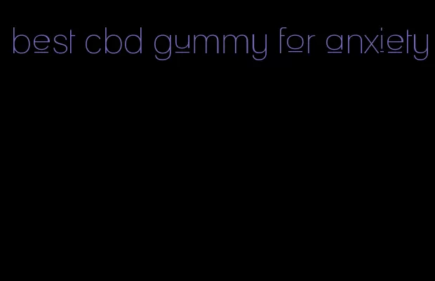 best cbd gummy for anxiety