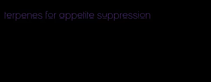 terpenes for appetite suppression