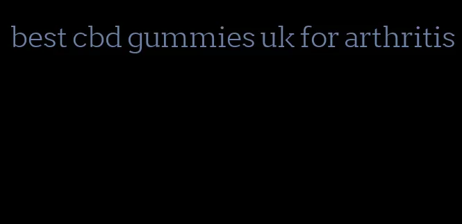 best cbd gummies uk for arthritis