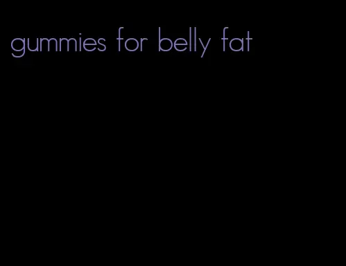 gummies for belly fat