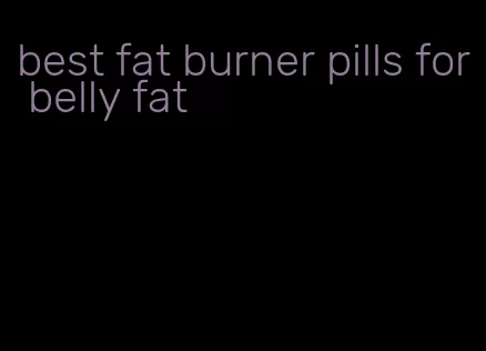 best fat burner pills for belly fat