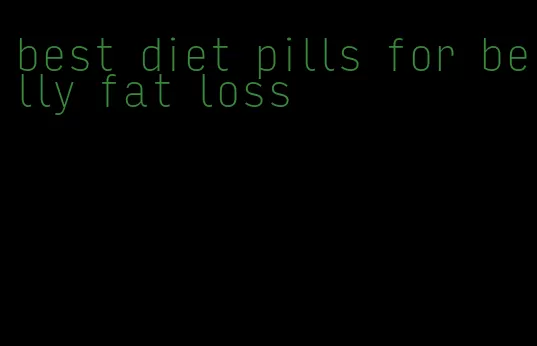 best diet pills for belly fat loss