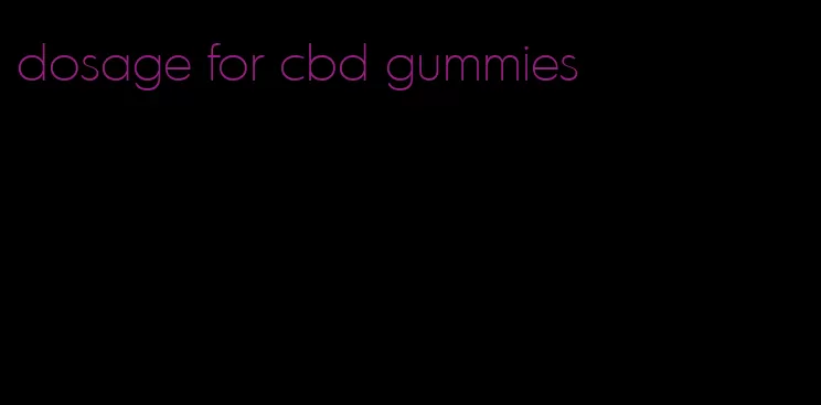 dosage for cbd gummies