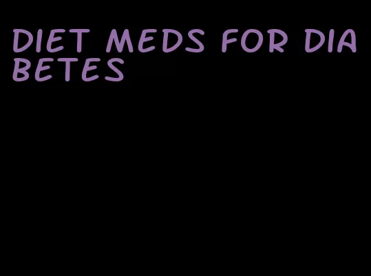 diet meds for diabetes