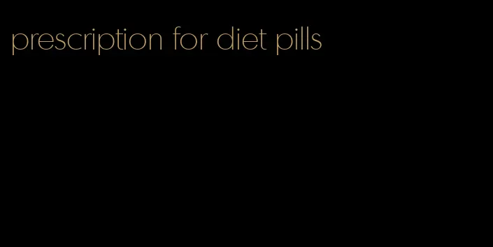 prescription for diet pills