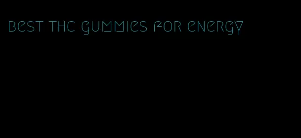 best thc gummies for energy