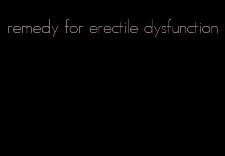 remedy for erectile dysfunction